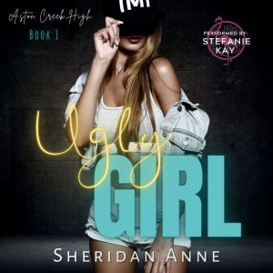 Ugly Girl, Sheridan Anne