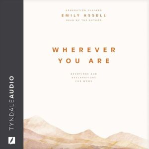 Wherever You Are: Devotions and Declarations for Moms