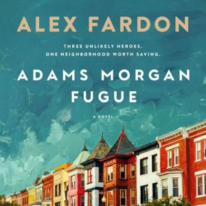 Adams Morgan Fugue, Alex Fardon