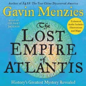 The Lost Empire of Atlantis: History's Greatest Mystery Revealed, Gavin Menzies