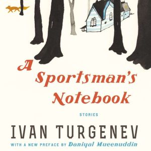 A Sportsmans Notebook, Ivan Turgenev