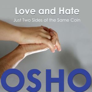 Love and Hate, OSHO