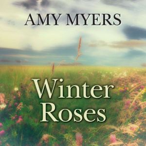 Winter Roses, Amy Myers