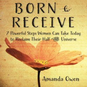 Born to Receive, Amanda Owen