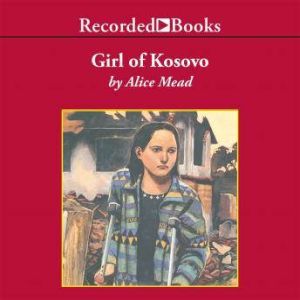 Girl of Kosovo, Alice Mead
