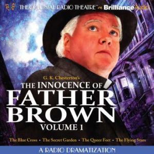 The Innocence of Father Brown, Volume 1: A Radio Dramatization, G. K. Chesterton