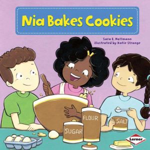 Nia Bakes Cookies, Sara E. Hoffmann