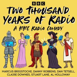 2,000 Years of Radio: A BBC Radio Comedy
