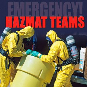 HAZMAT Teams: Disposing of Dangerous Materials