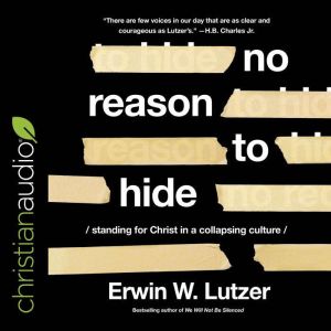 No Reason to Hide, Erwin W. Lutzer