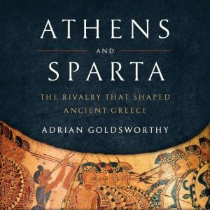 Athens and Sparta, Adrian Goldsworthy