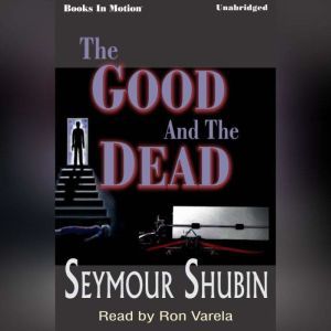 The Good And The Dead, Seymour Shuman