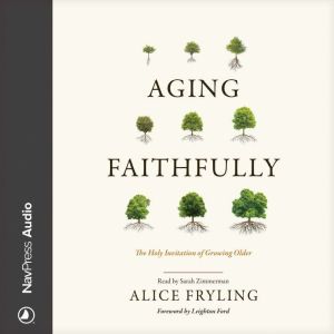 Aging Faithfully, Alice Fryling