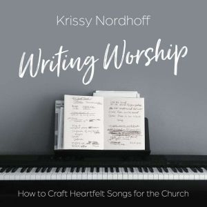 Writing Worship, Krissy Nordhoff