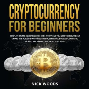 Cryptocurrency for Beginners, Nick Woods