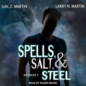 Spells, Salt,  Steel, Gail Z. Martin