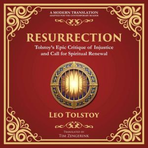 Resurrection: A Powerful Story of Guilt, Redemption, and Social Justice - A Modern Translation - Adapted for the Contemporary