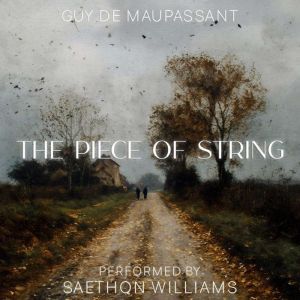 The Piece of String, Guy de Maupassant