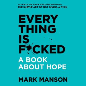 Everything is Fcked, Mark Manson