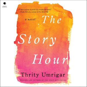 The Story Hour, Thrity Umrigar