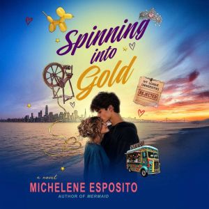 Spinning Into Gold, Michelene Esposito