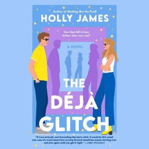 The Deja Glitch, Holly James