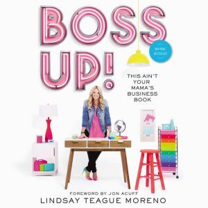 Boss Up!, Lindsay Teague Moreno