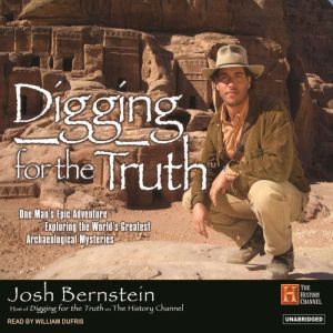 Digging for the Truth, Josh Bernstein