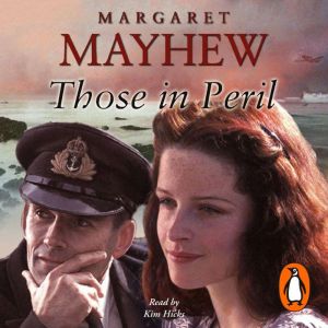Those In Peril: A dramatic, feel-good and moving WW2 saga, perfect for curling up with
