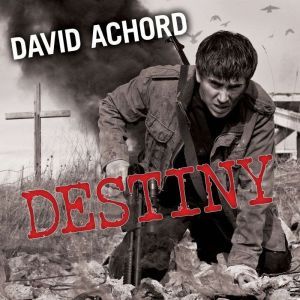 Destiny, David Achord
