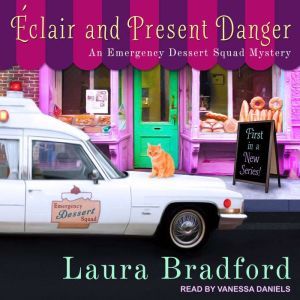 Eclair and Present Danger, Laura Bradford