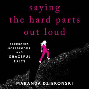 Saying the Hard Parts Out Loud, Maranda Dziekonski