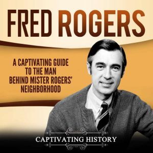 Fred Rogers, Captivating History
