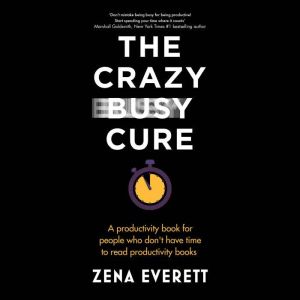 The Crazy Busy Cure, Zena Everett