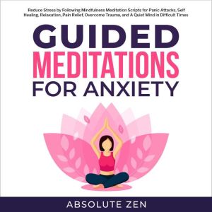 Guided Meditation for Anxiety Reduce..., Absolute Zen