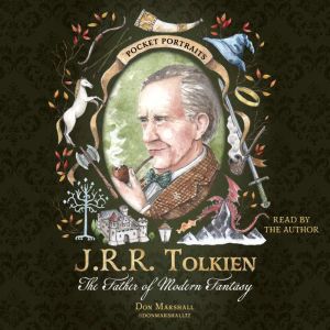 J.R.R. Tolkien: The Father of Modern Fantasy