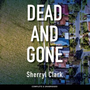 Dead and Gone, Sherryl Clark