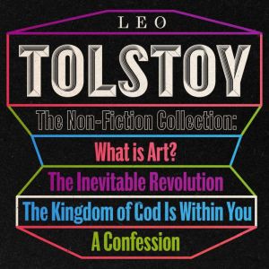 Leo Tolstoy The NonFiction Collecti..., Leo Tolstoy
