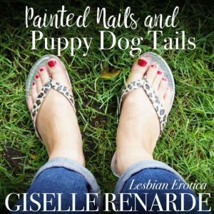 Painted Nails and Puppy Dog Tails, Giselle Renarde