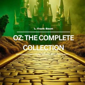 Oz The Complete Collection, L. Frank Baum