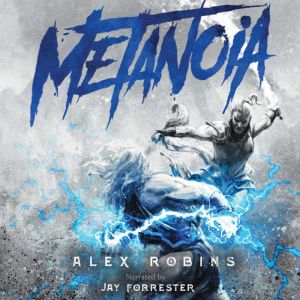 Metanoia, Alex Robins