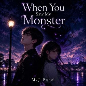When You Saw My Monster, M. J. Farel