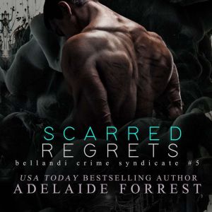 Scarred Regrets, Adelaide Forrest