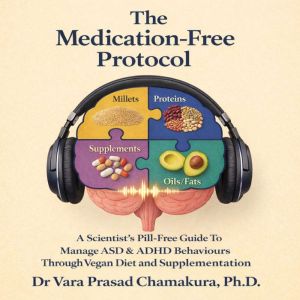 The MedicationFree Protocol, Dr Vara Prasad Chamakura, PhD