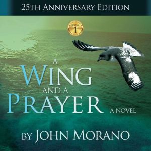 A Wing a Prayer, John Morano