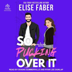 So Pucking Over It, Elise Faber
