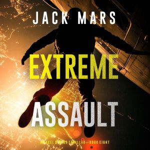 Extreme Assault An Axel Strike Actio..., Jack Mars