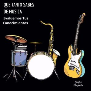 Que Tanto Sabes De Musica - Evaluemos Tus Conocimientos