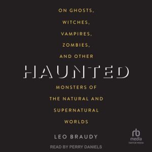 Haunted, Leo Braudy
