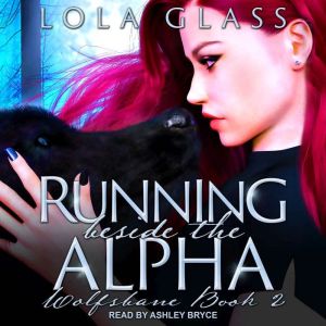 Running beside the Alpha, Lola Glass